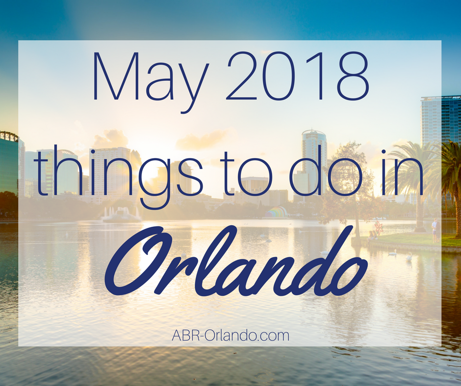 May 2018 things to do in Orlando